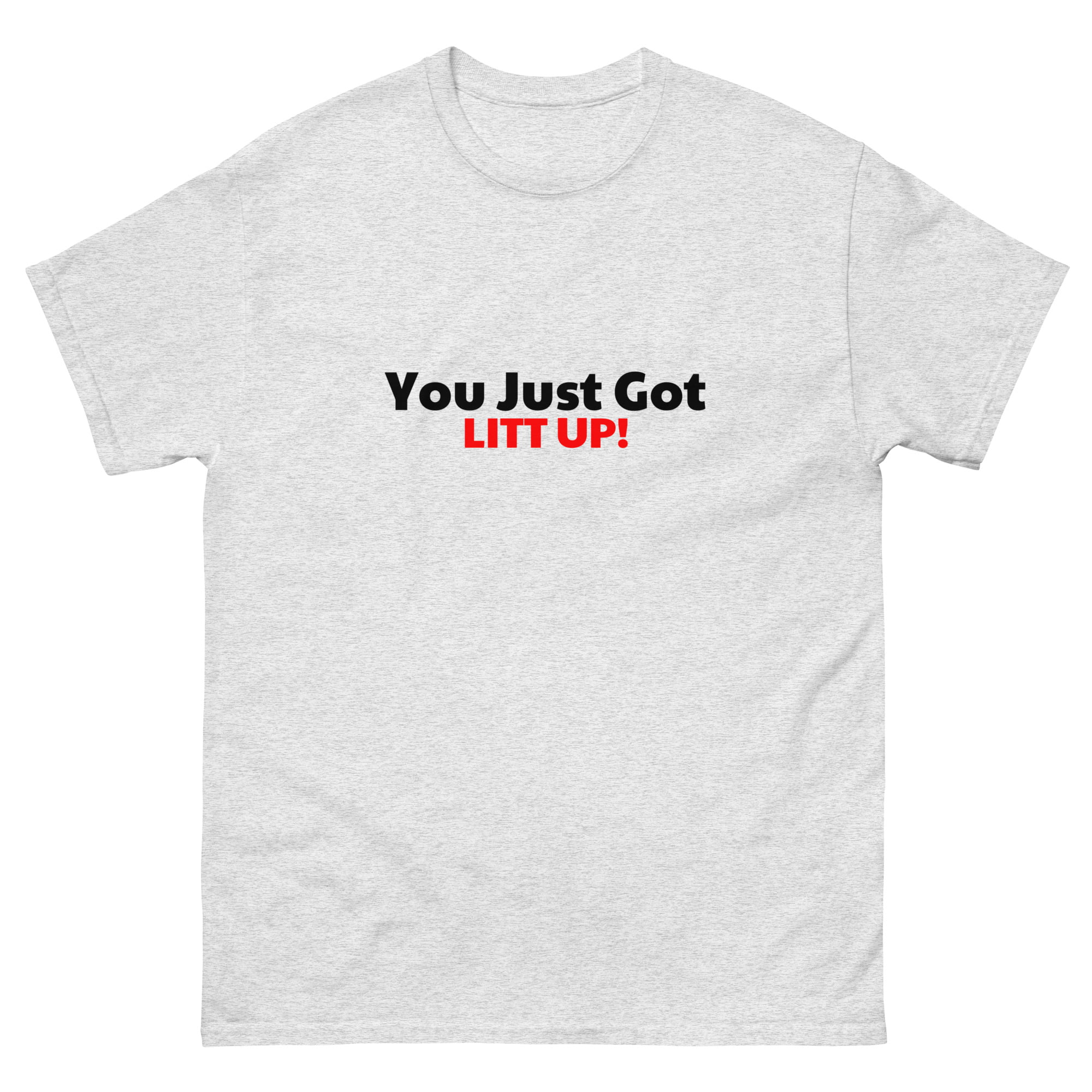 You Just Got Litt up Shirt