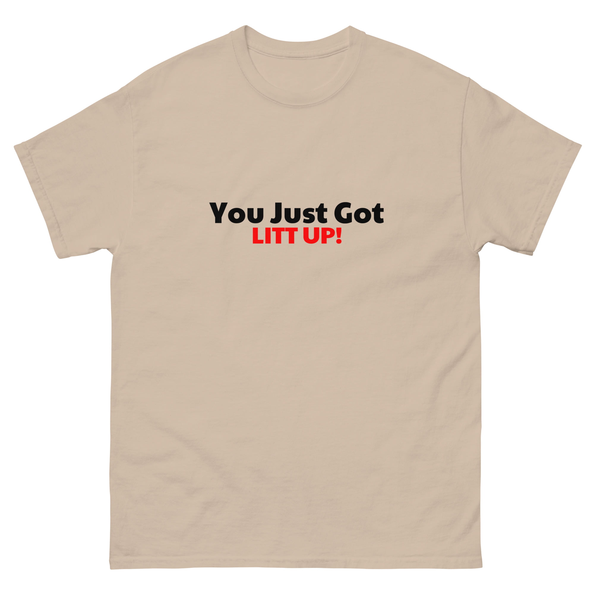 You Just Got Litt up Shirt