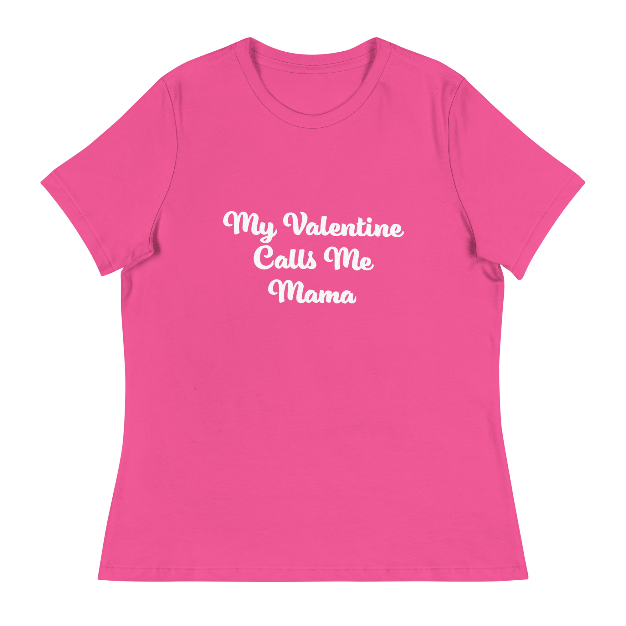 My Valentine Calls Me Mama - womens relaxed t-shirt berry