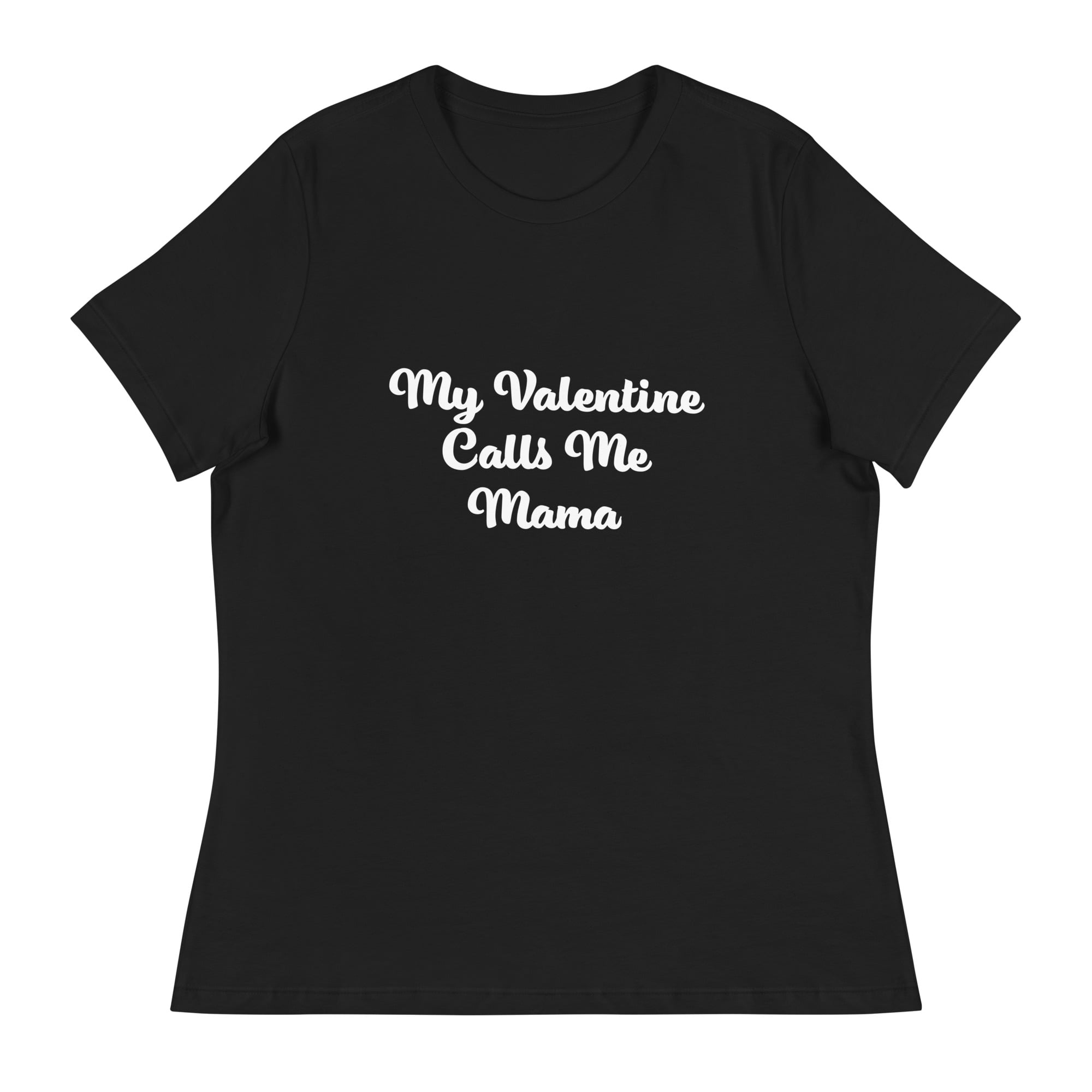 My Valentine Calls Me Mama - black shirt